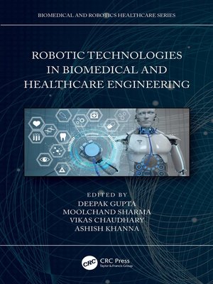 cover image of Robotic Technologies in Biomedical and Healthcare Engineering
